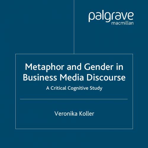Metaphor and Gender in Business Media Discourse_ A Critical Cognitive Study