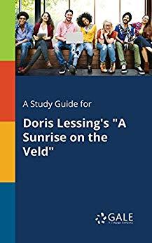 (PDF)A Study Guide for Doris Lessing&rsquo;s &ldquo;A Sunrise on the Veld&rdquo; (Short Stories for Students)