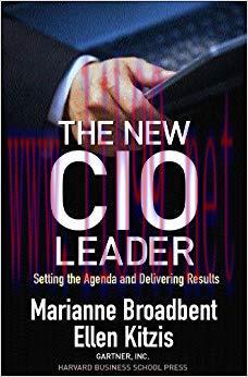 The New CIO Leader: Setting the Agenda and Delivering Results 1st Edition,