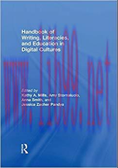 Handbook of Writing, Literacies, and Education in Digital Cultures 1st Edition,