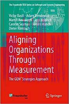 (PDF)Aligning Organizations Through Measurement: The GQM+Strategies Approach (The Fraunhofer IE...