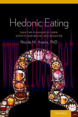 [AME]Hedonic Eating: How the Pleasurable Aspects of Food Can Affect Our Brains and Behavior