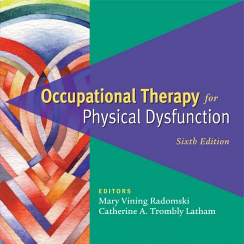 Occupational Therapy for Physical Dysfunction, Sixth Edition