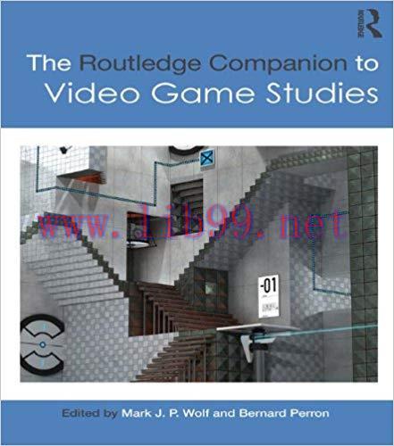 The Routledge Companion to Video Game Studies (Routledge Media and Cultural Studies Companions)...
