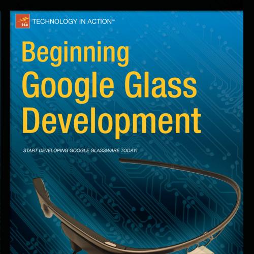Beginning Google Glass Development
