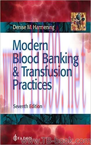 Modern Blood Banking & Transfusion Practices 7th Edition by Denise M Harmening