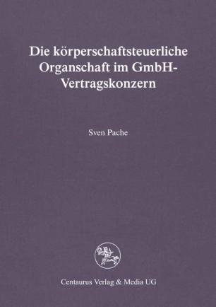 Die k&ouml;rperschaftsteuerliche Organschaft im GmbH-Vertragskonzern