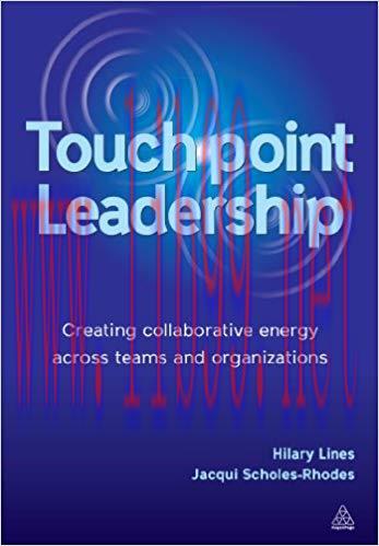 (PDF)Touchpoint Leadership: Creating Collaborative Energy across Teams and Organizations 1st Ed...