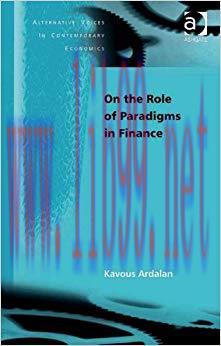 (PDF)On the Role of Paradigms in Finance (Alternative Voices in Contemporary Economics) 1st Edi...