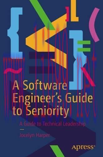 [FOX-Ebook]A Software Engineer&rsquo;s Guide to Seniority: A Guide to Technical Leadership