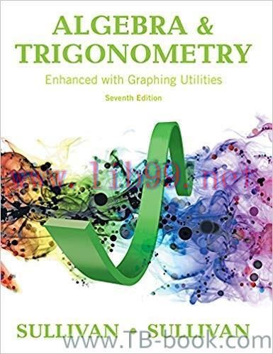 Algebra and Trigonometry Enhanced with Graphing Utilities 7th Edition by Michael Sullivan 课本