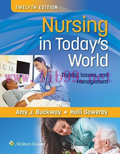 [AME]Nursing in Today&rsquo;s World: Trends, Issues, and Management, 12th Edition (EPUB3 + Converted ...