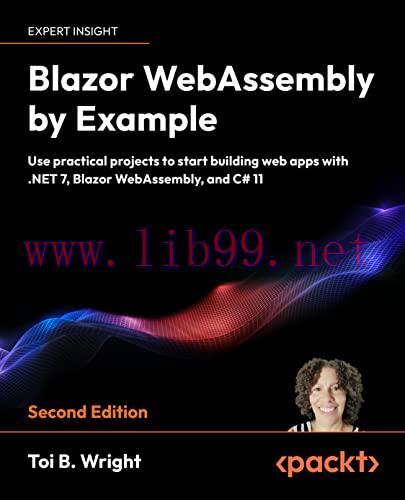 [FOX-Ebook]Blazor WebAssembly By Example: Use practical projects to start building web apps wit...