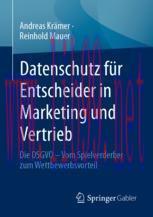 [PDF]Datenschutz f&uuml;r Entscheider in Marketing und Vertrieb: Die DSGVO &ndash; Vom Spielverderber zum ...