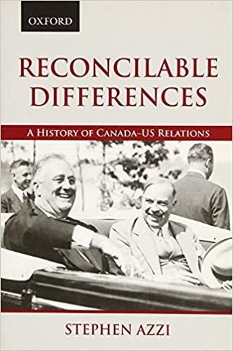 Reconcilable Differences A History of Canada-US Relations