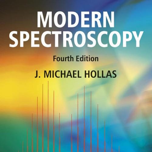 Modern spectroscopy 4th Edition by J. Michael Hollas - Wei Zhi