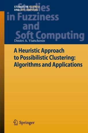 A Heuristic Approach to Possibilistic Clustering Algorithms and Applications