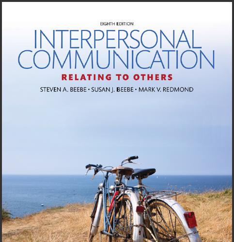 (Solution Manual)Interpersonal Communication Relating to Others 8th Edition by Steven A. Beebe....