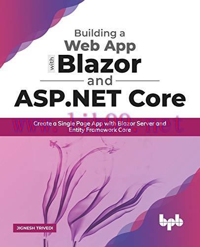 [FOX-Ebook]Building a Web App with Blazor and ASP .Net Core: Create a Single Page App with Blaz...