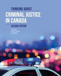 Thinking About Criminal Justice in Canada 2nd Edition