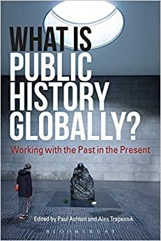 (PDF)What Is Public History Globally Working with the Past in the Present