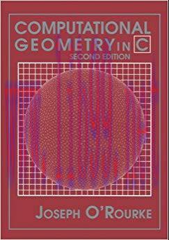 Computational Geometry in C (Cambridge Tracts in Theoretical Computer Science (Paperback)) 2nd ...