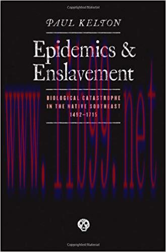 (PDF)Epidemics and Enslavement: Biological Catastrophe in the Native Southeast, 1492-1715 (Indi...