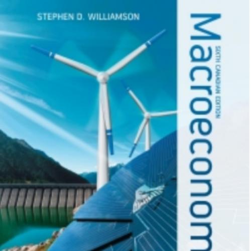 Macroeconomics, Sixth Canadian 6th Edition, By Stephen D. Williamson 120Yuan