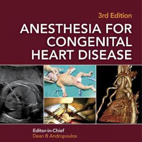 Anesthesia for Congenital Heart Disease, 3rd Edition