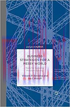 (PDF)Business Strategies for a Messy World: Tools for Systemic Problem-Solving (Palgrave Pivot)...