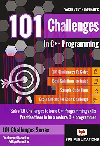 [FOX-Ebook]101 Challenges In C++ Programming: Solve 101 Challenges to sharpen C++ Programming s...