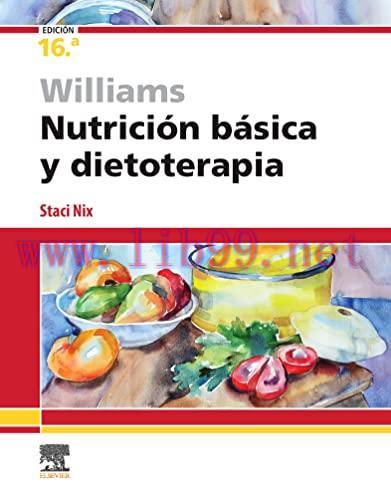[AME]Williams. Nutrici&oacute;n b&aacute;sica y dietoterapia,16 edici&oacute;n (Original PDF)