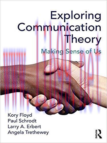 Exploring Communication Theory: Making Sense of Us 1st Edition,