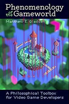 (PDF)Phenomenology of the Gameworld: A Philosophical Toolbox for Video Game Developers