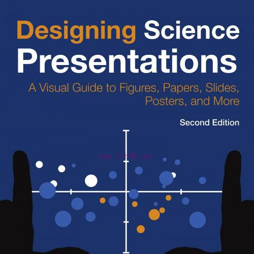 [AME]Designing Science Presentations: A Visual Guide to Figures, Papers, Slides, Posters, and M...