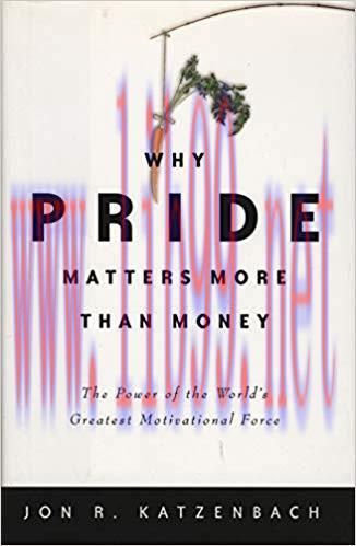 (PDF)Why Pride Matters More Than Money: The Power of the World&rsquo;s Greatest Motivational Force (C...