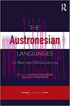 The Austronesian Languages of Asia and Madagascar (Routledge Language Family Series Book 7) 1st...
