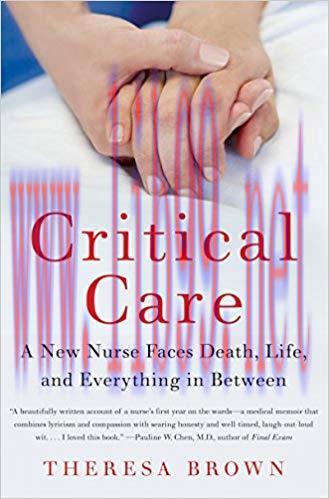 (PDF)Critical Care: A New Nurse Faces Death, Life, and Everything in Between 1st Edition