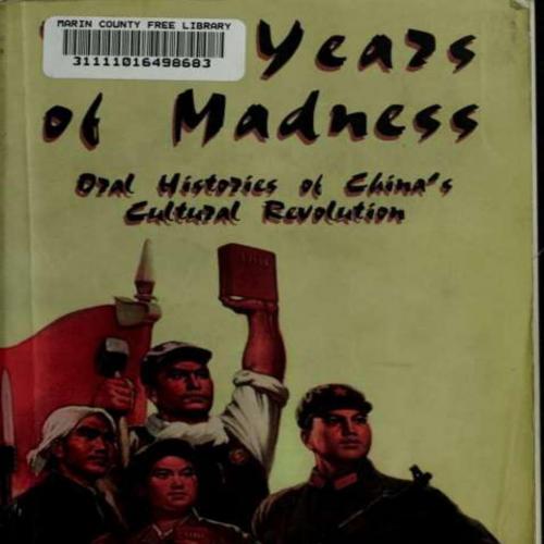 Ten years of madness _ oral histories of China's Cultural Revolution - Feng, Jicai