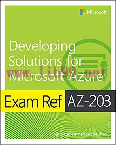 Exam Ref AZ-203 Developing Solutions for Microsoft Azure 1st Edition,