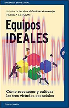 (PDF)Equipos ideales: C&oacute;mo reconocer y cultivar las tres virtudes esenciales (Narrativa empresa...