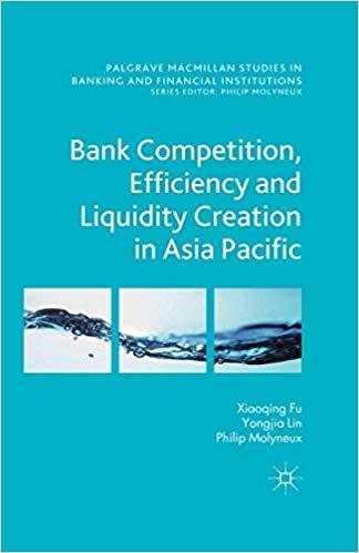 (PDF)Bank Competition, Efficiency and Liquidity Creation in Asia Pacific (Palgrave Macmillan St...