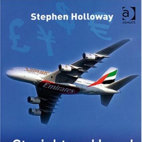 Straight and Level-Practical Airline Economics,3rd Edition