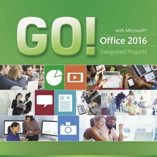 Go! with Microsoft(r) Office 2016 Integrated Projects