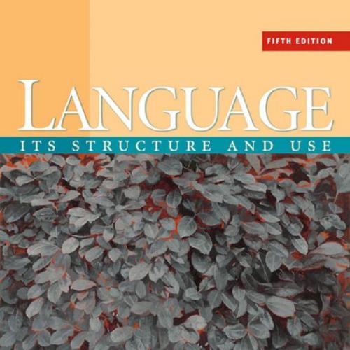 Language Its Structure and Use, Fifth Edition