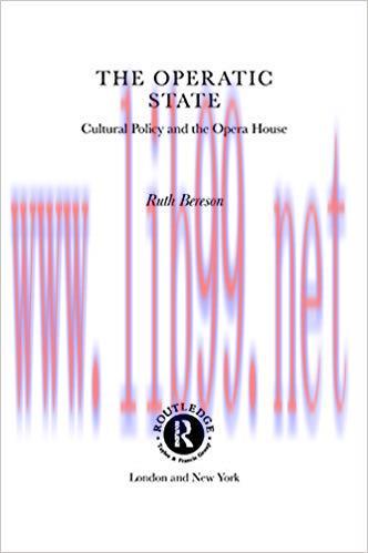 The Operatic State: Cultural Policy and the Opera House (Routledge Harwood Studies in Cultural ...