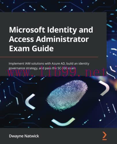 [FOX-Ebook]Microsoft Identity and Access Administrator Exam Guide: Implement IAM solutions with...