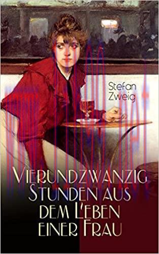 (PDF)Vierundzwanzig Stunden aus dem Leben einer Frau: Stefan Zweig erzählt die noch einmal auff...