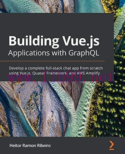 [FOX-Ebook]Building Vue.js Applications with GraphQL: Develop a complete full-stack chat app fr...