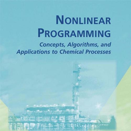 Nonlinear Programming..Concepts, Algorithms, and Applications to Chemical Processes
